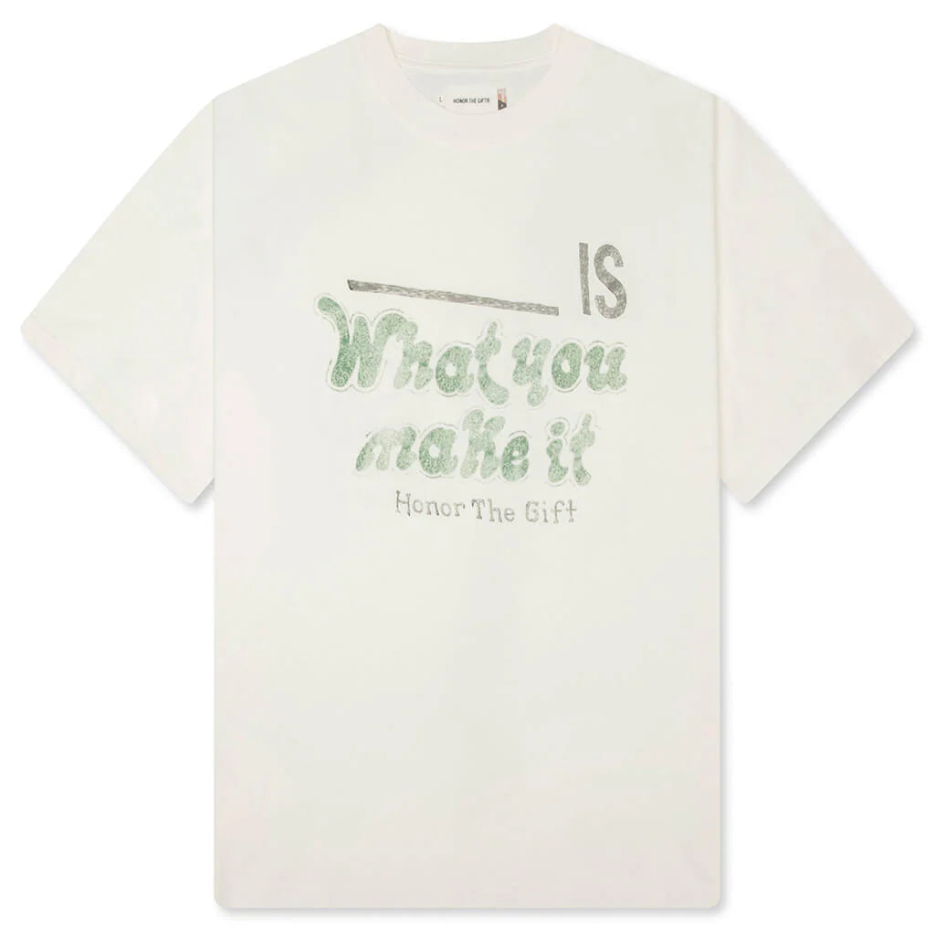 What You Make It Tee White