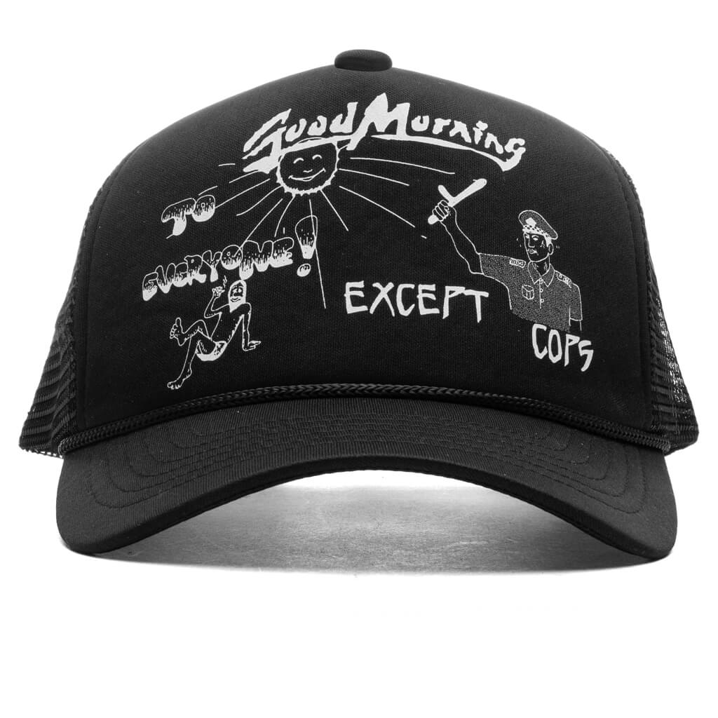 Good Morning Except Cops Trucker Cap Black